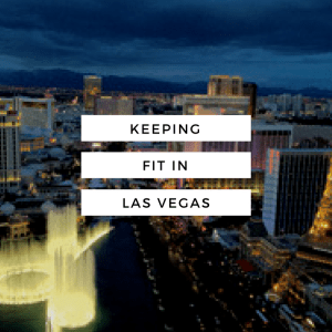 keeping-fit-in-las-vegas